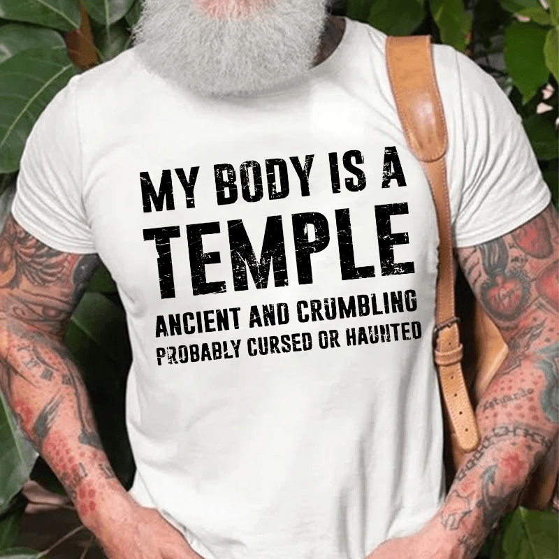 My Body Is A Temple Ancient And Crumbling Probably Cursed Or Haunted Cotton T-shirt