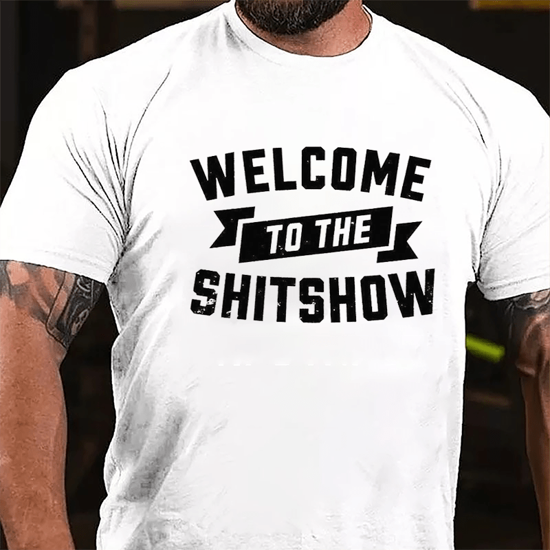 Welcome To The Shitshow Cotton T-shirt