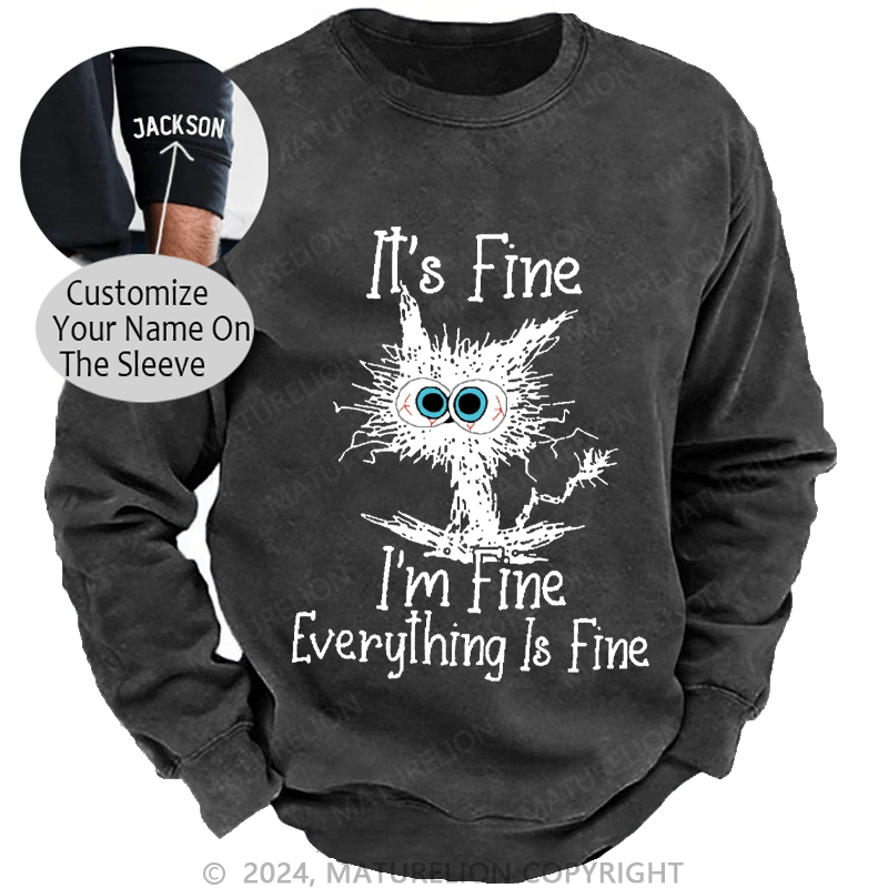 Maturelion Men's Sweatshirt It's Fine I'm Fine Everything Is Fine Custom Sweatshirt