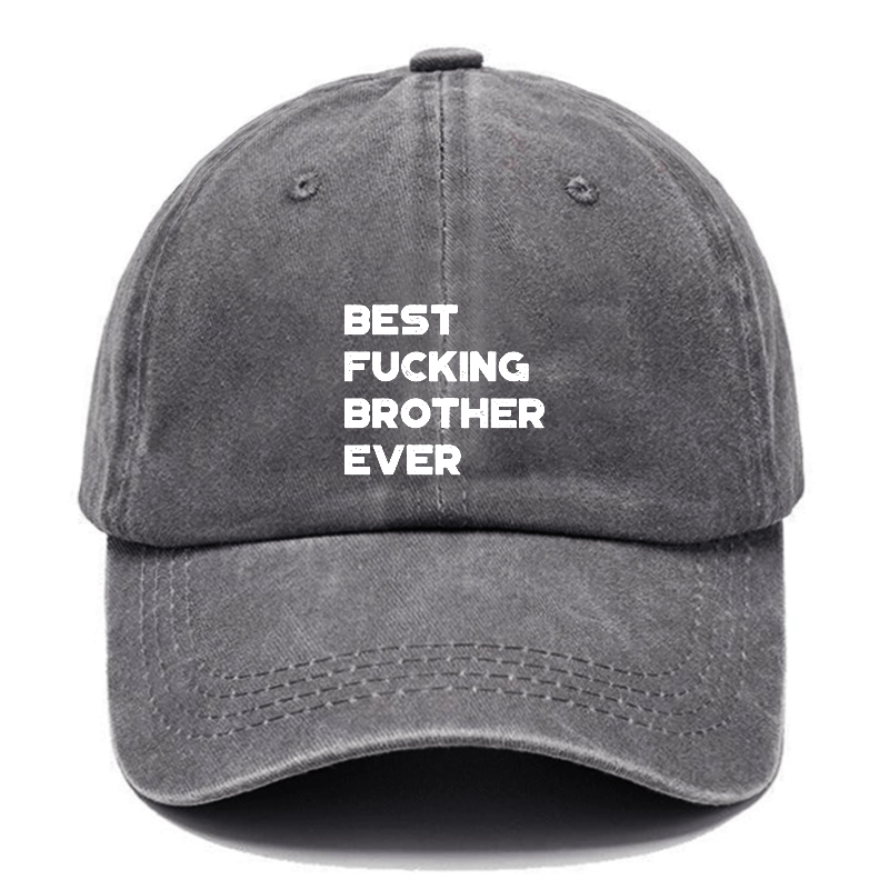 Best Fucking Brother Ever Funny Cap