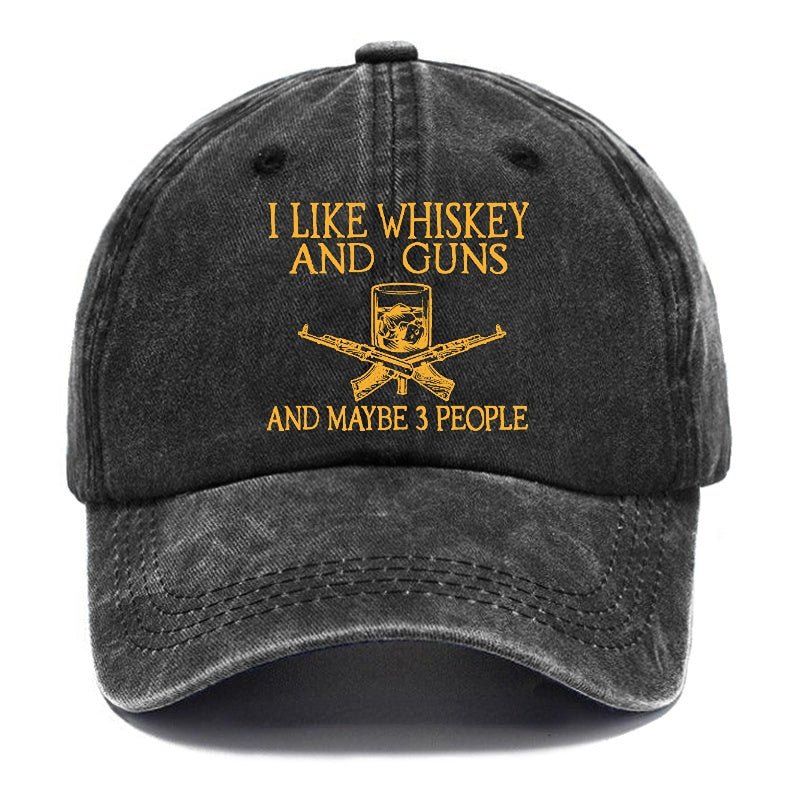 I Like Whiskey And Guns And Maybe 3 People Funny Cap