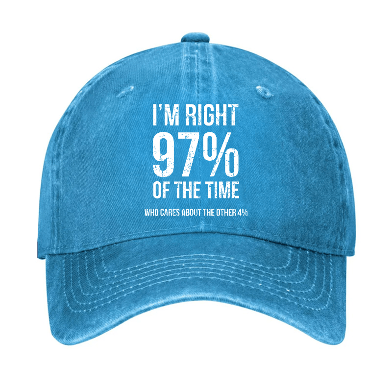 I'm Right 97% Of The Time Who Cares About The Other 4% Cap