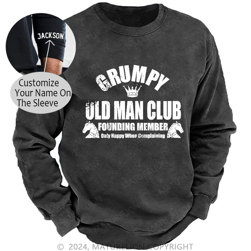 Maturelion Men's Sweatshirt Grumpy Old Man Club Founder Member Only Happy When Complaining Custom Sweatshirt