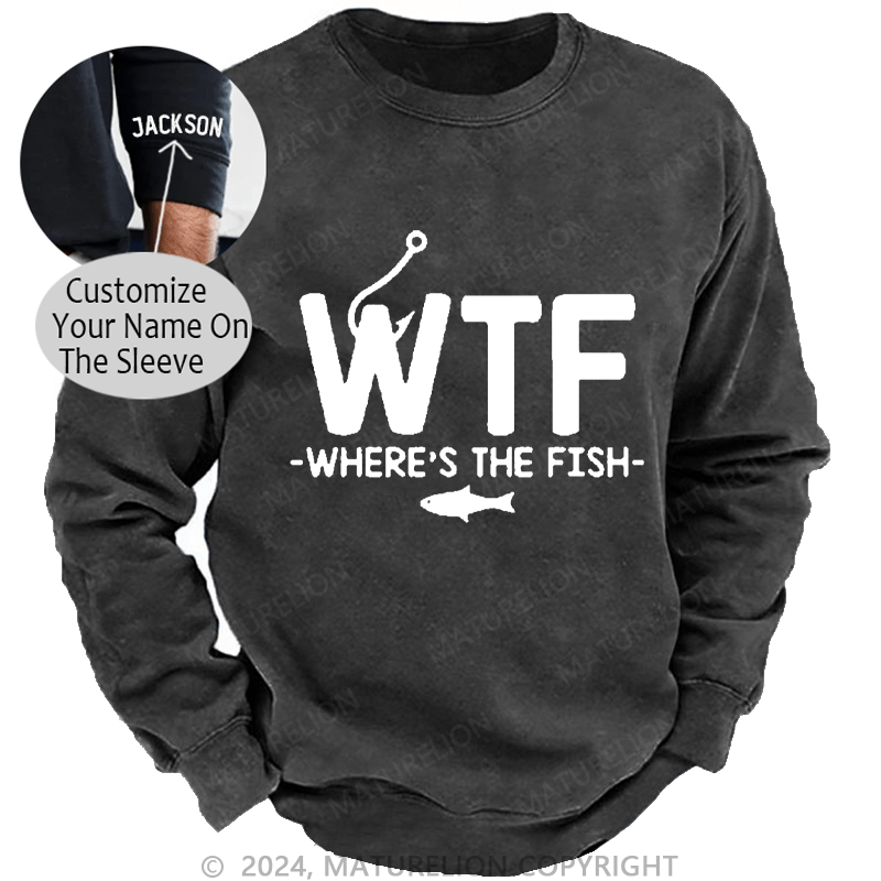 Maturelion Men's Sweatshirt WTF - Where's The Fish Custom Sweatshirt