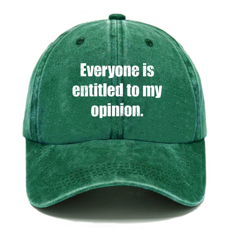 Everyone Is Entitled To My Opinion Funny Print Cap