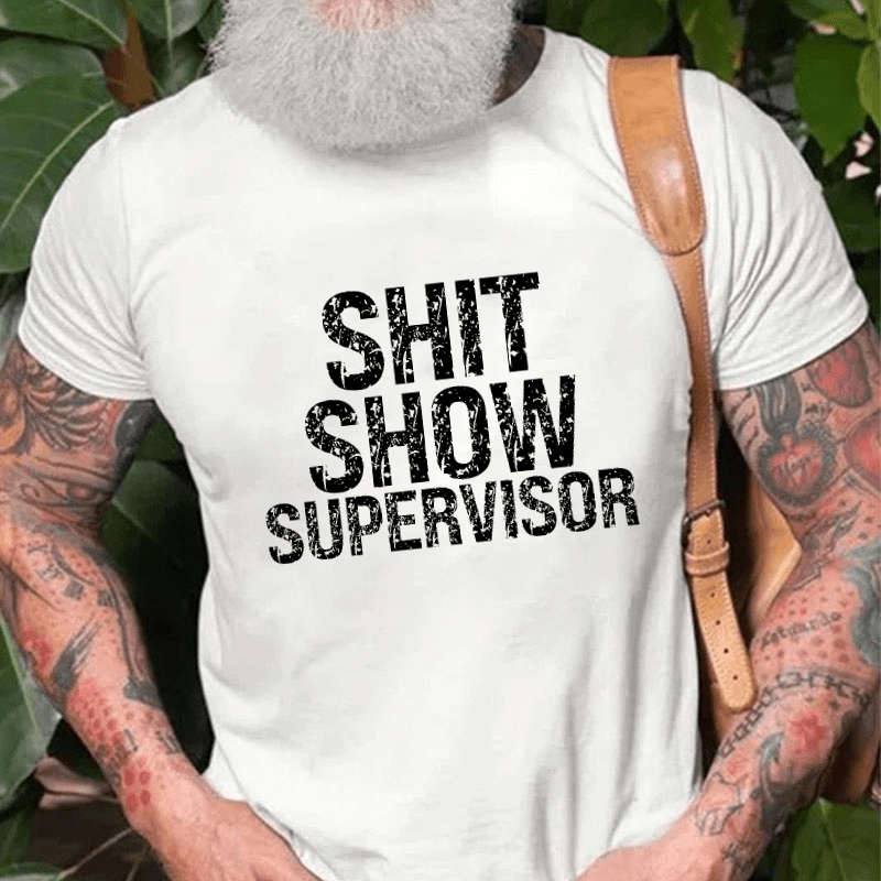 Sh*t Show Supervisor Cotton T-shirt