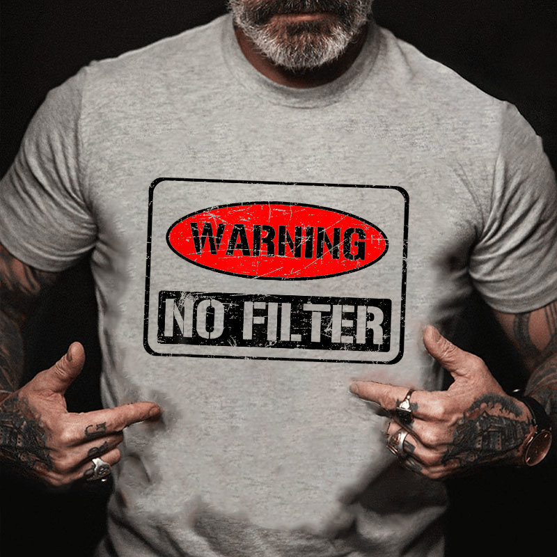 Warning No Filter Cotton T-shirt