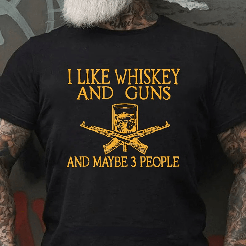 I Like Whiskey And Guns And Maybe 3 People Print Men's Cotton T-shirt