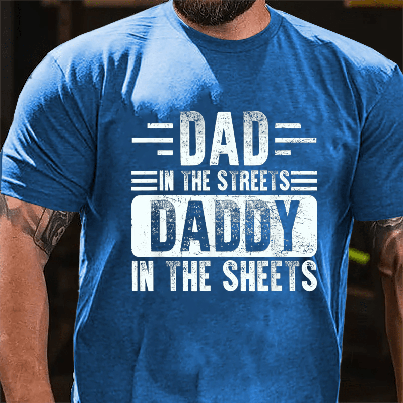 Dad In The Streets Daddy In The Sheets Men's Cotton T-shirt