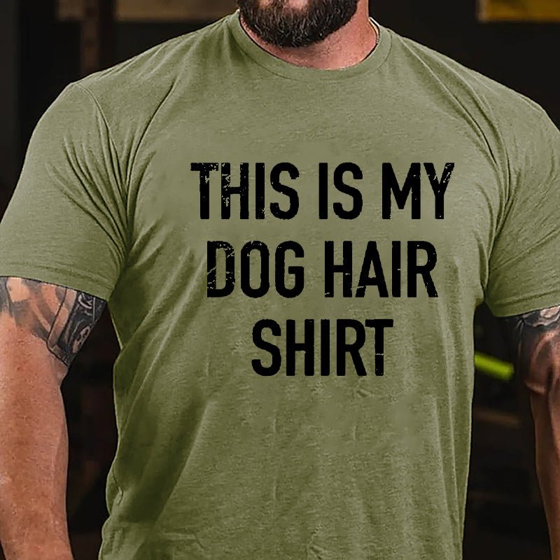 This Is My Dog Hair Shirt Cotton T-shirt