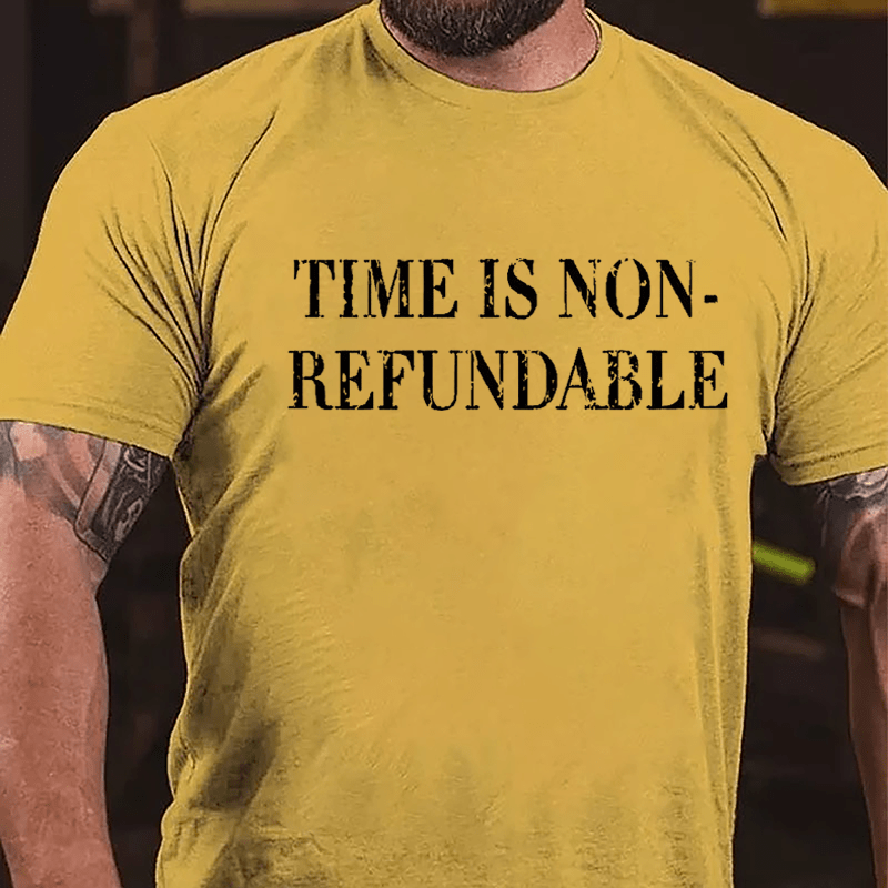 Time Is Non-refundable Cotton T-shirt