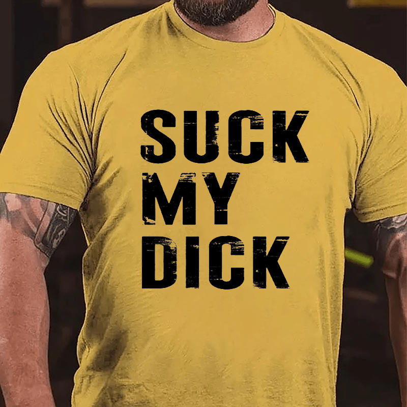 Suck My Dick Cotton T-shirt