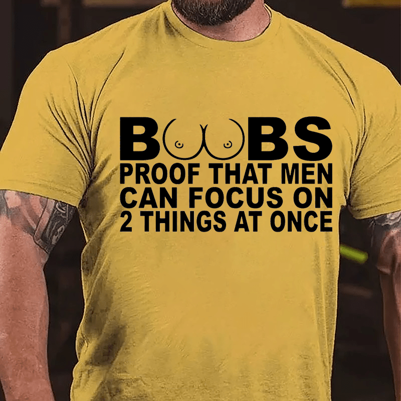 Boobs: Proof That Men Can Focus On 2 Things At Once Men's Cotton T-shirt