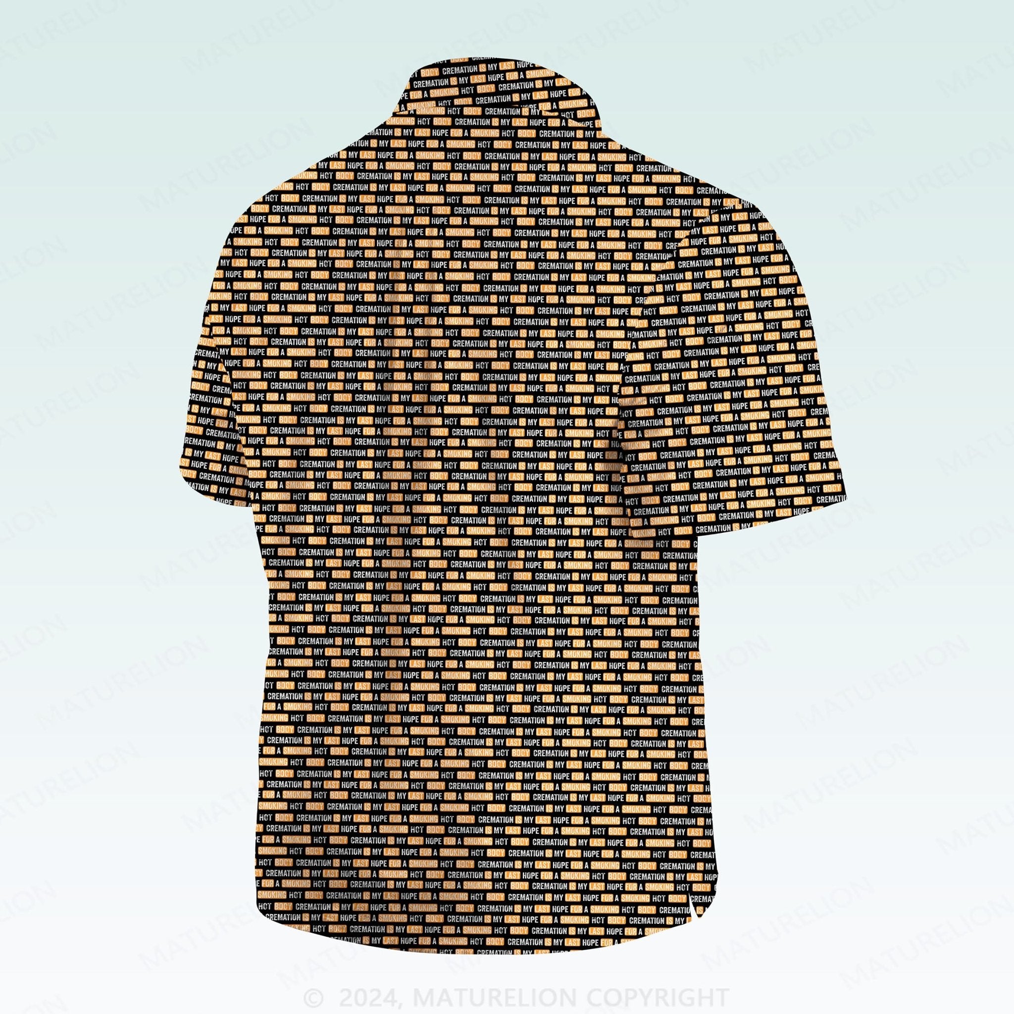 Maturelion Men's Hawaiian Shirt Cremation Is My Last Hope For A Smoking Hot Body Hawaiian Shirt