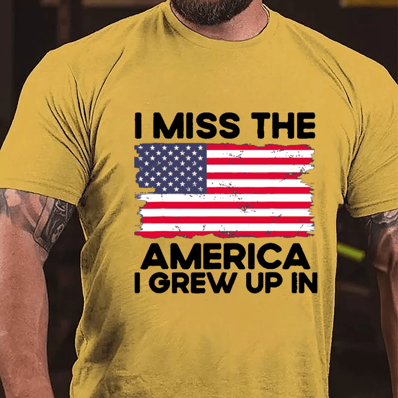 I Miss The America I Grew Up In Cotton T-shirt