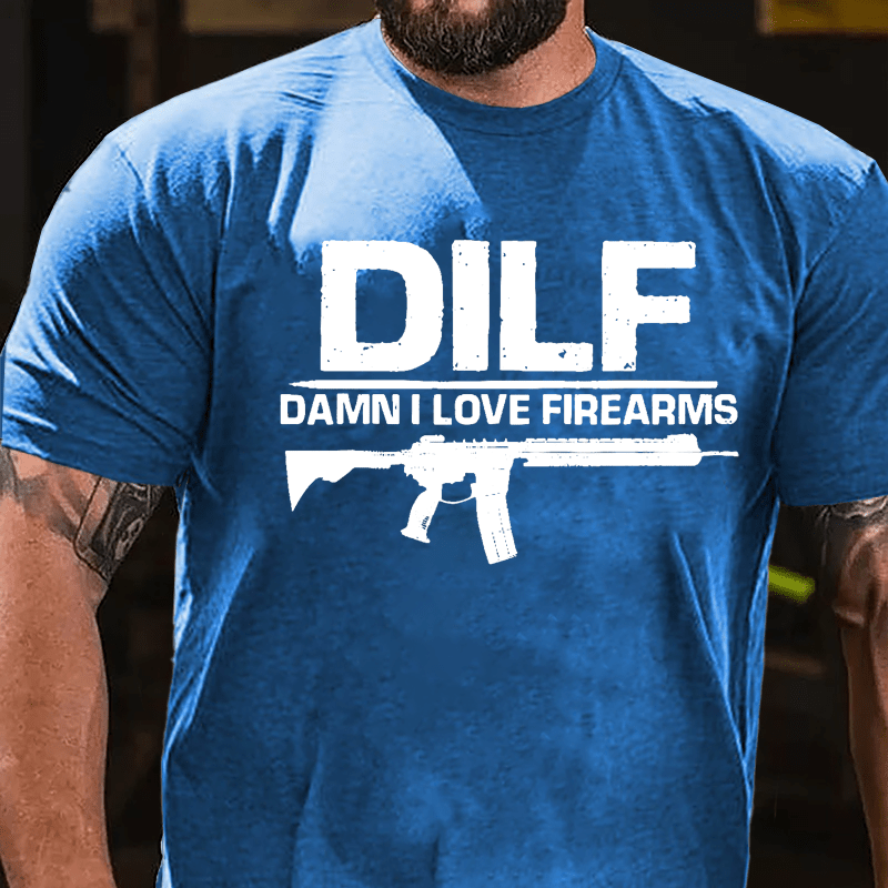 DILF Damn I Love Firearms Cotton T-shirt