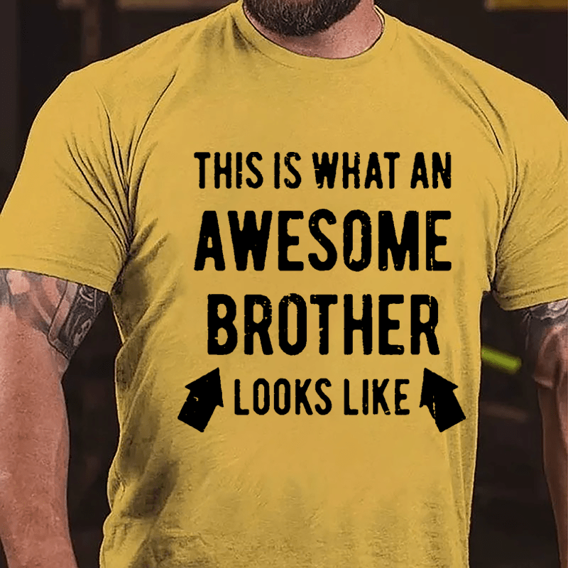 This Is What An Awesome Brother Looks Like Cotton T-shirt