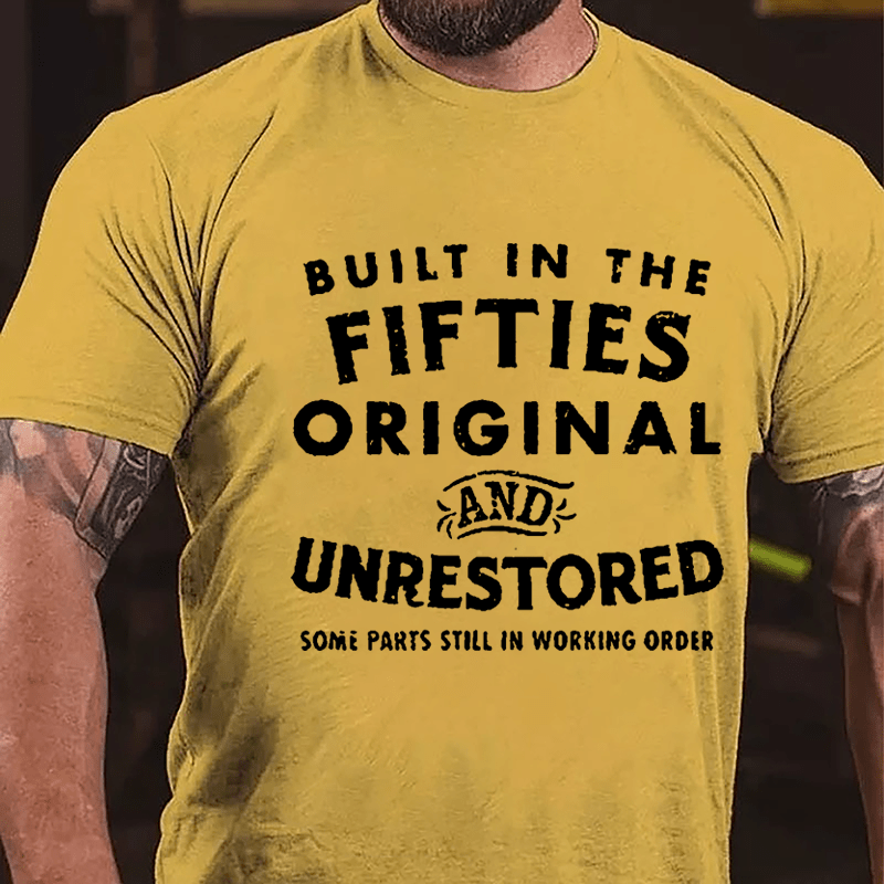 Men's Built In The Fifties Orignal And Unrestored Some Parts Still In Working Order Cotton T-shirt