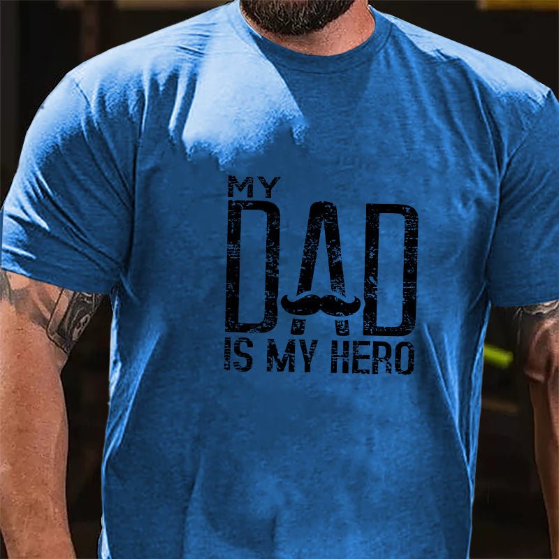 My Dad Is My Hero Cotton T-shirt