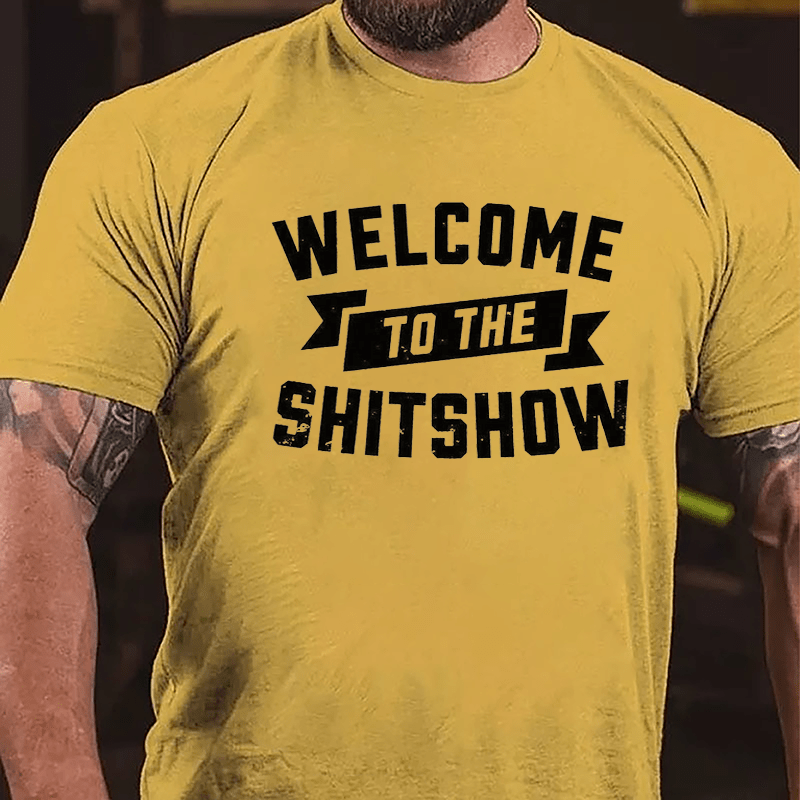 Welcome To The Shitshow Cotton T-shirt