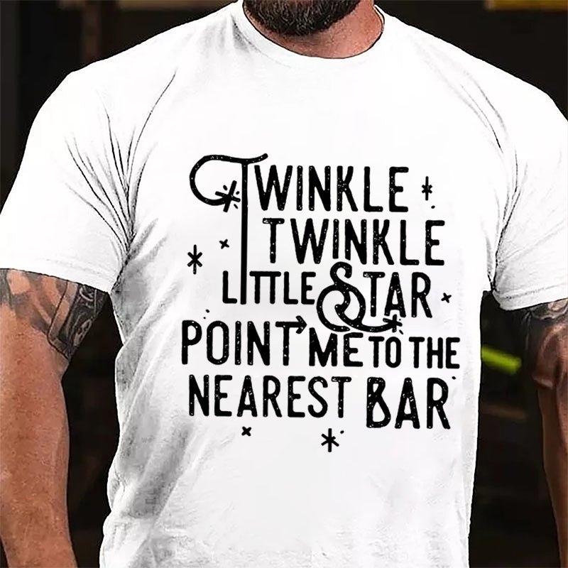 Twinkle Twinkle Little Star Point Me To The Nearest Bar Cotton T-shirt