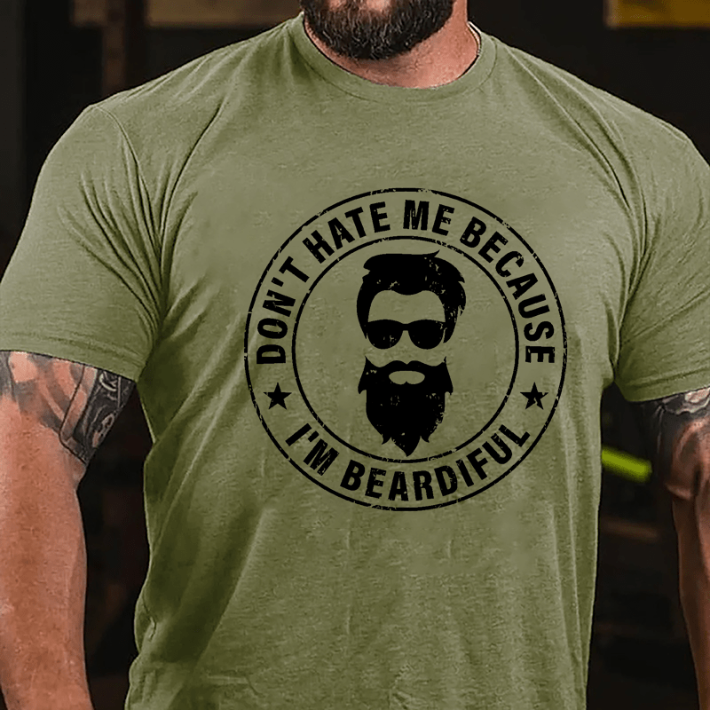 Don't Hate Me Because I'm Beardiful Cotton T-shirt