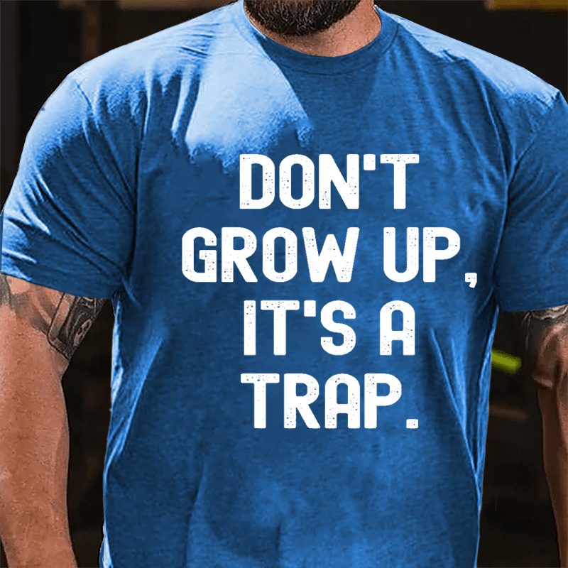 Don't Grow Up It's A Trap Cotton T-shirt