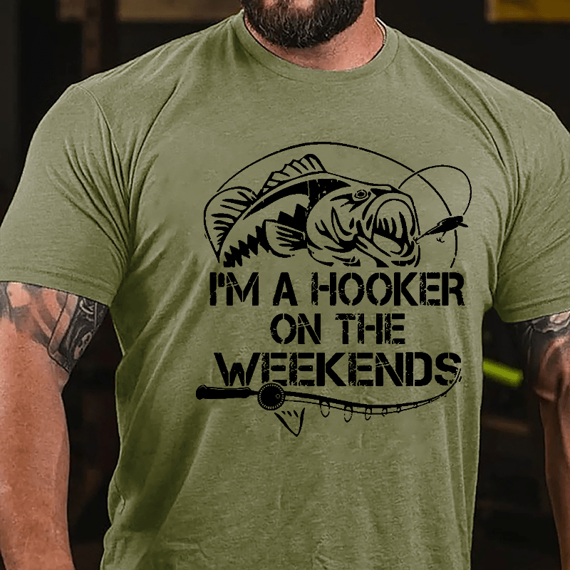 I'm A Hooker On The Weekends Funny Fishing Cotton T-shirt