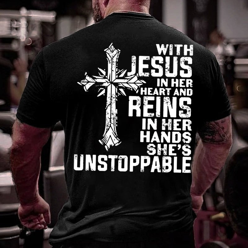 With Jesus In Her Heart And Reins In Her Hands She's Unstoppable Cotton T-shirt