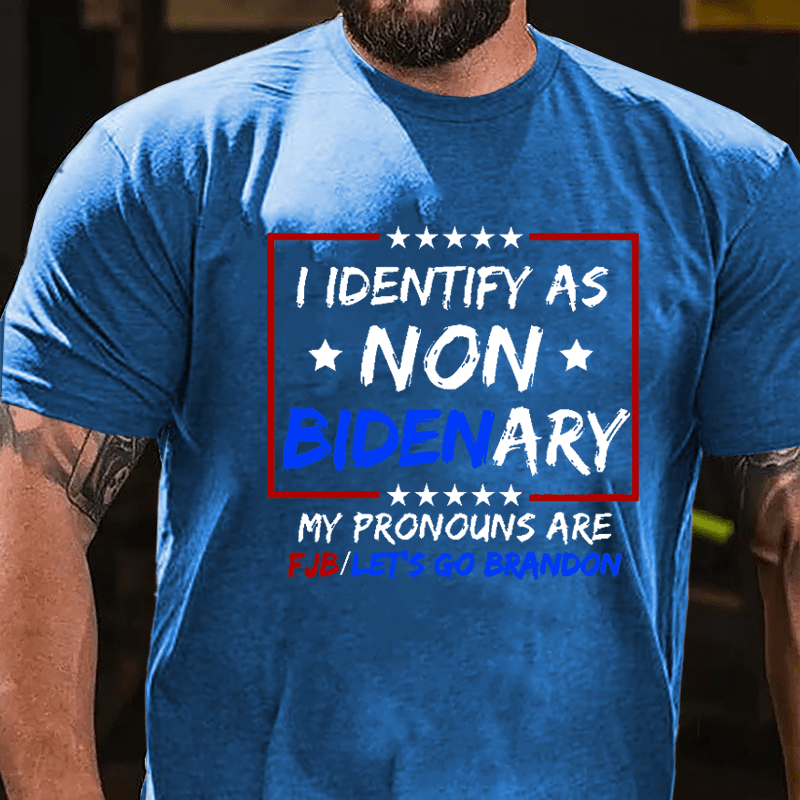 I Identify As Non Bidenary My Pronouns Are FJB / Let's Go Brandon Cotton T-shirt