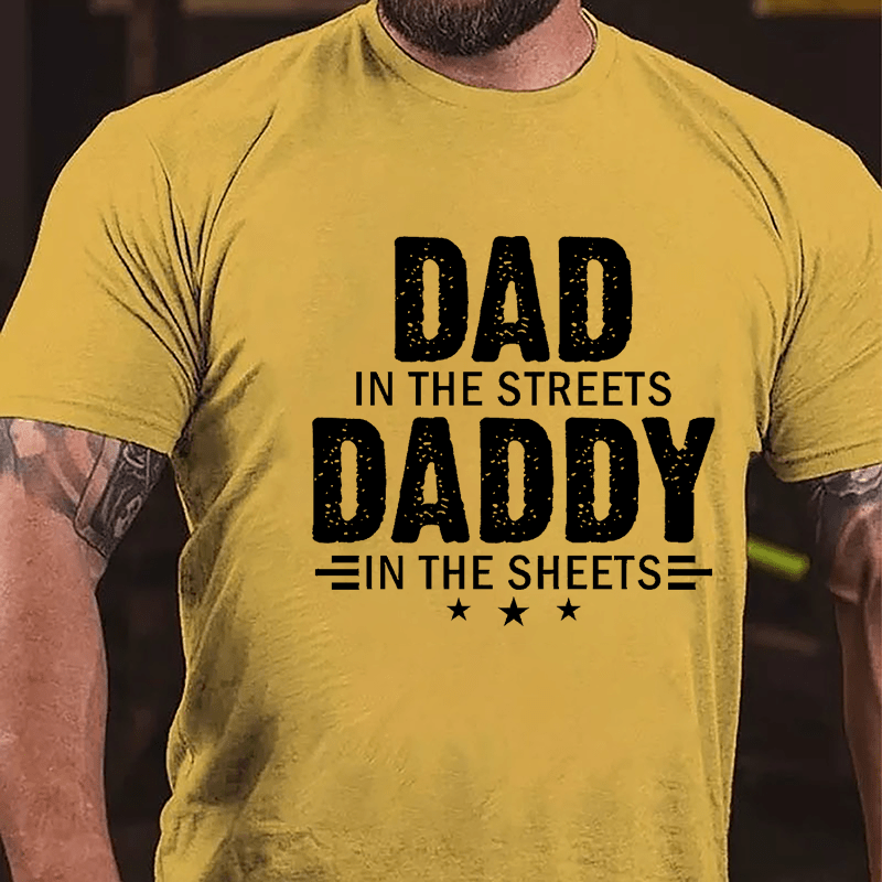 Dad In The Streets Daddy In The Sheets Men's Fun Cotton T-shirt