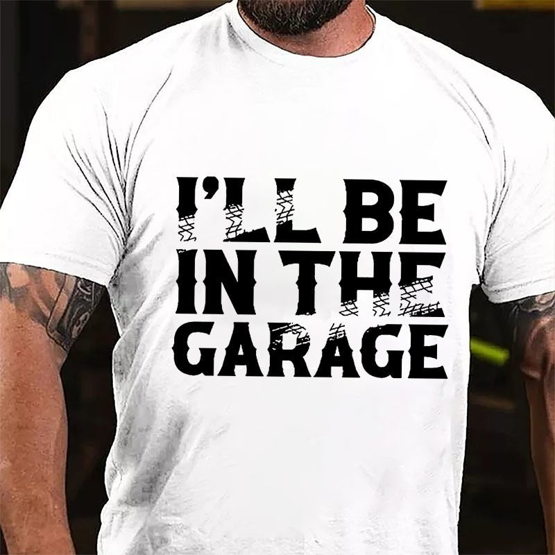 I'll Be In The Garage Men's Cotton T-shirt