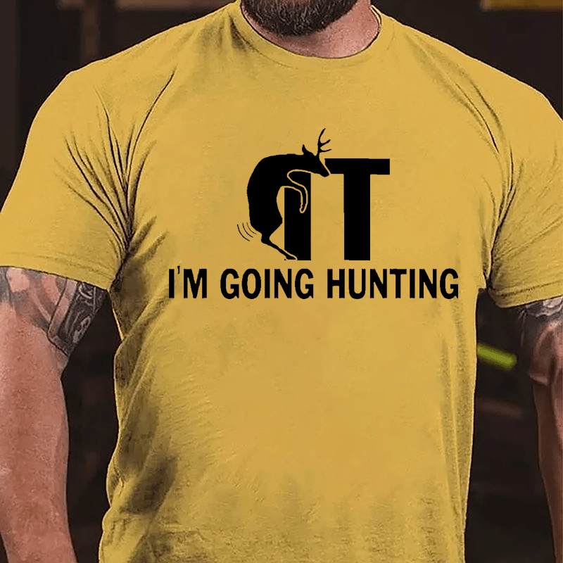 Buck/Fuck It I'm Going Hunting Funny Cotton T-shirt