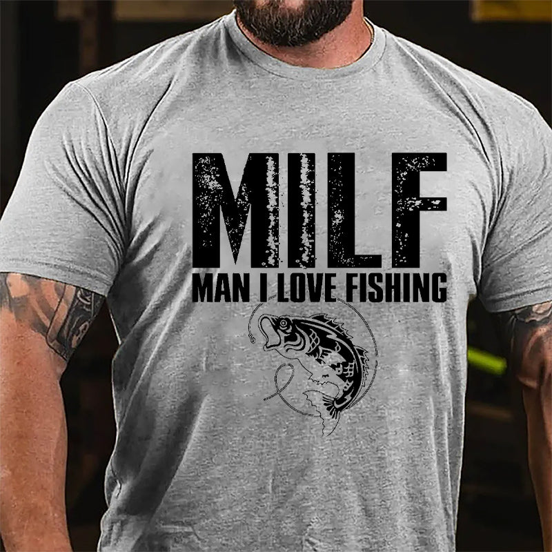 Milf Man I Love Fishing Cotton T-shirt