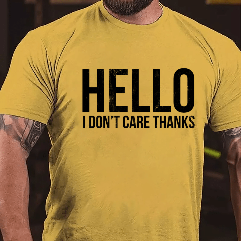 Hello I Don't Care Thanks Cotton T-shirt