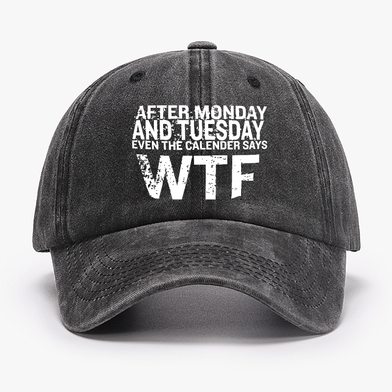 After Monday And Tuesday Even The Calendar Says WTF Sarcastic Cap