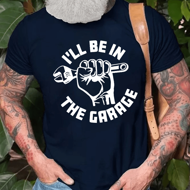 I'll Be In The Garage Cotton T-shirt