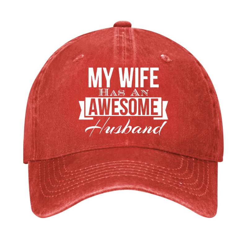 My Wife Has An Awesome Husband Cap