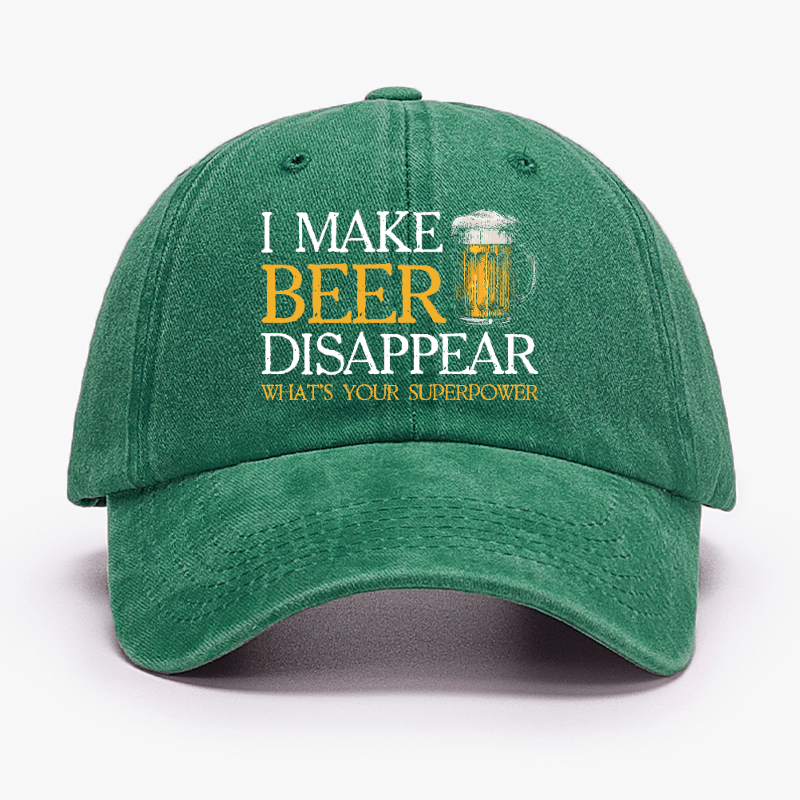 I Make Beer Disappear What's Your Superpower Cap