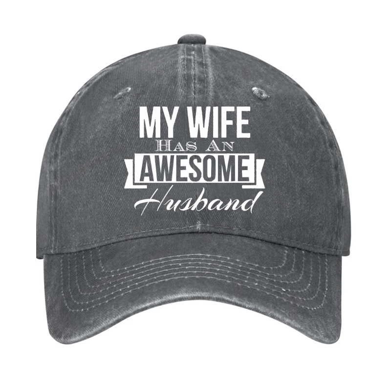 My Wife Has An Awesome Husband Cap