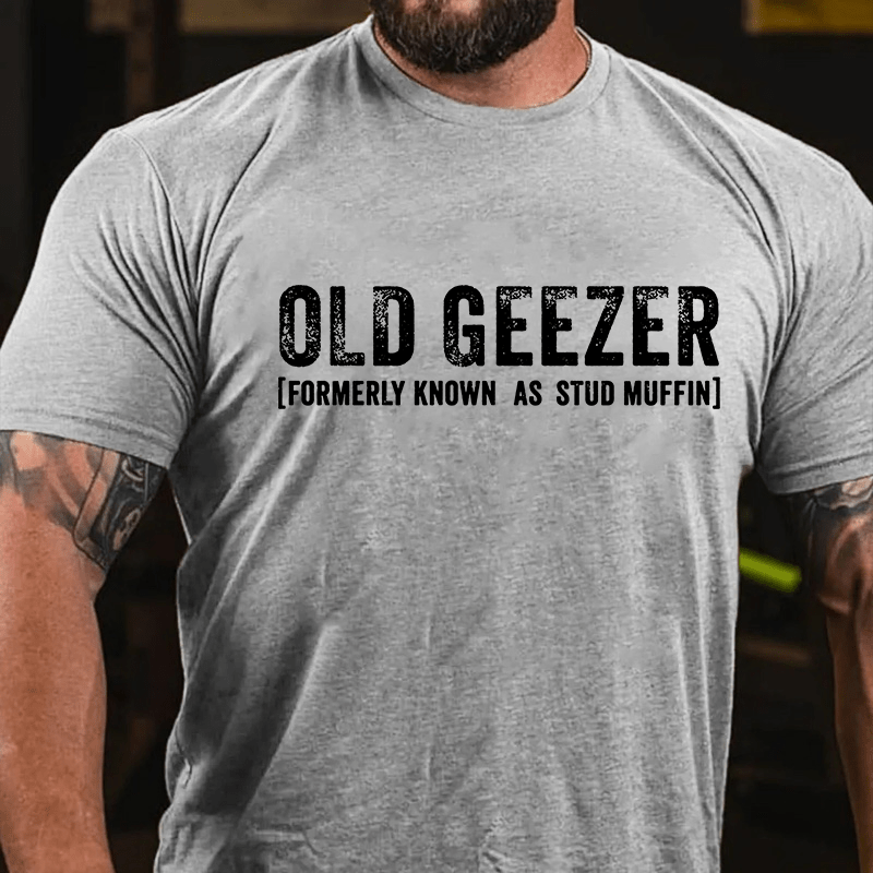 Old Geezer Formerly Known As Stud Muffin Cotton T-shirt