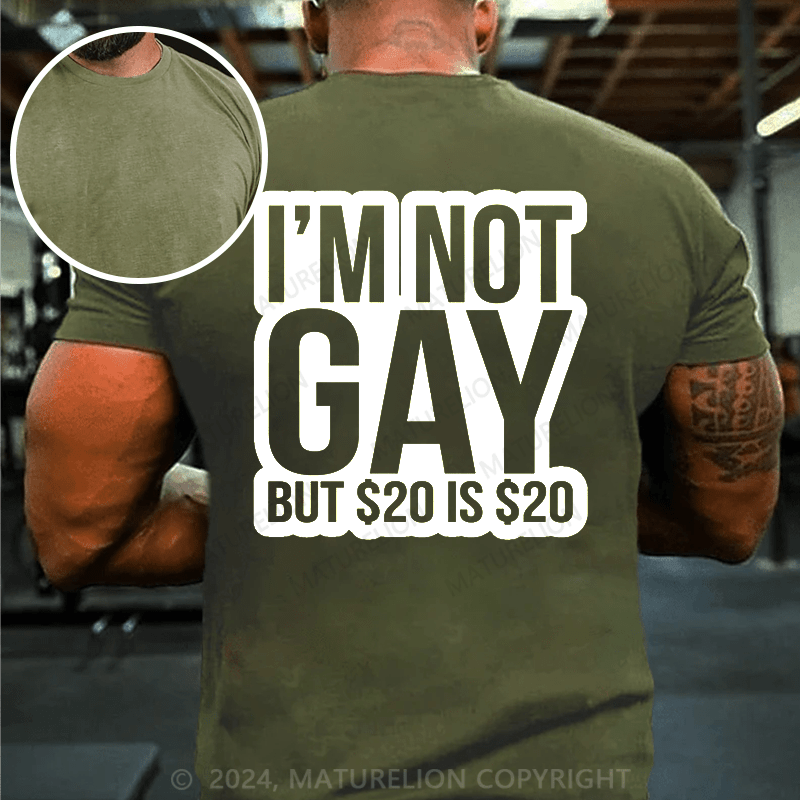 Maturelion I’m Not Gay But 20 Dollars Is 20 Dollars T-Shirt