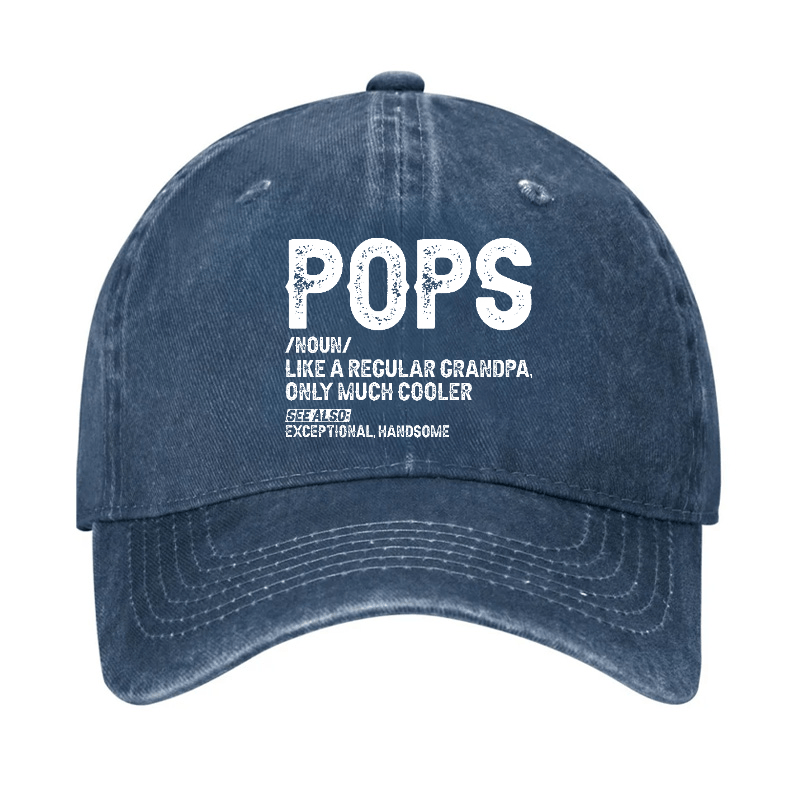 Pops Like A Regular Grandpa Only Much Cooler See Also: Exceptionally Handsome Cap