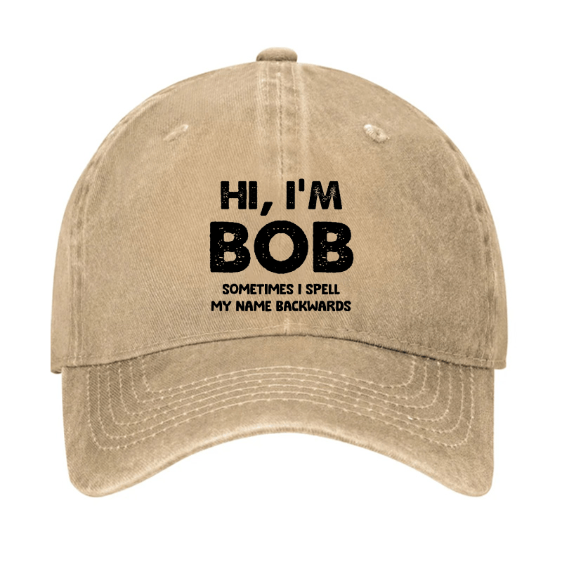 Hi I'm Bob Sometimes I Spell My Name Backwards Cap