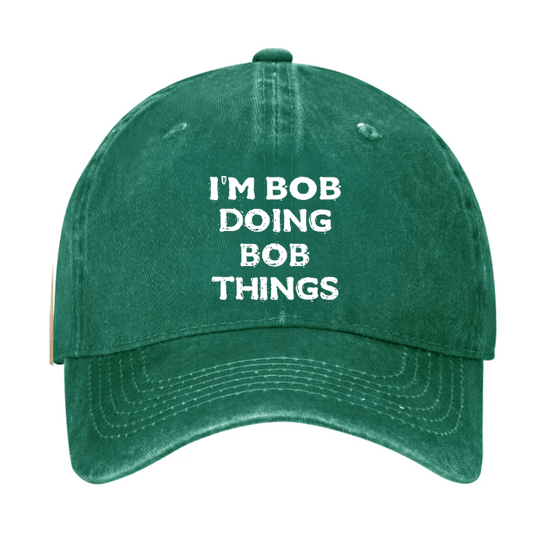 I'm Bob Doing Bob Things Men Cap