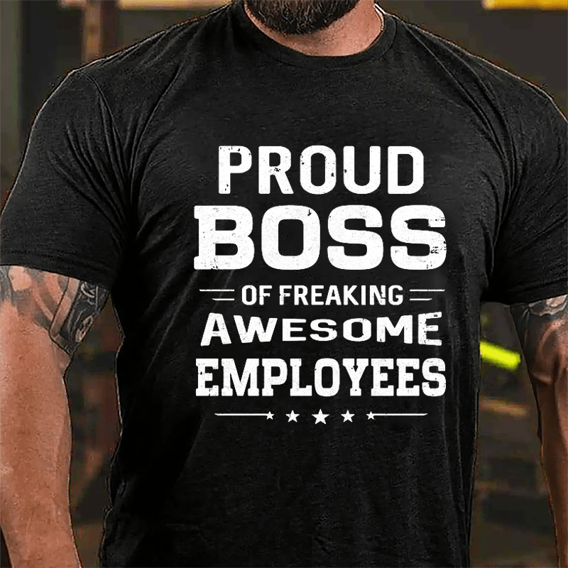 Proud Boss Of Freaking Awesome Employees Cotton T-shirt