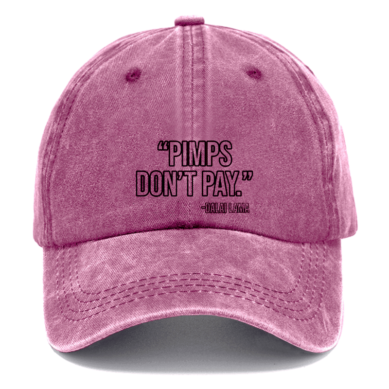 "Pimps Don't Pay." -Dalai Lama Cap