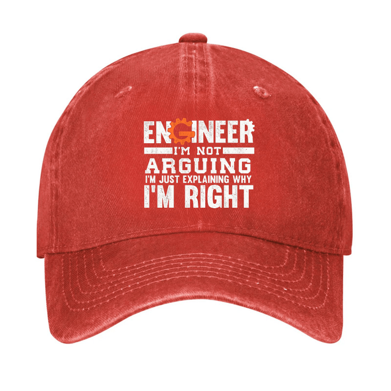 Engineer I Am Not Arguing I Am Just Explaining Why I Am Right Cap