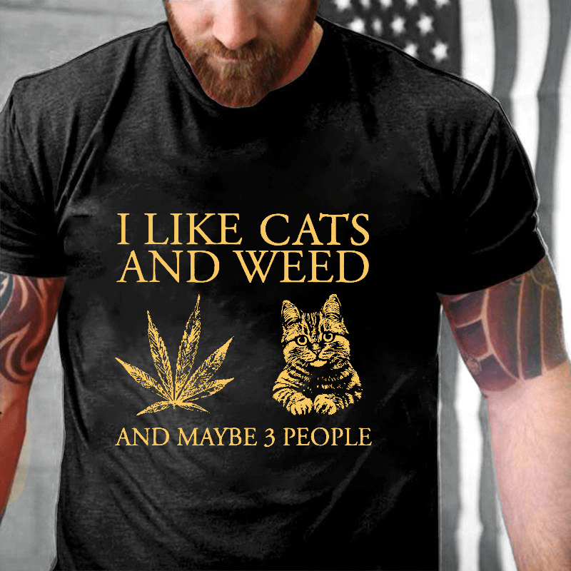 I Like Cats  And Maybe 3 People Cotton T-shirt