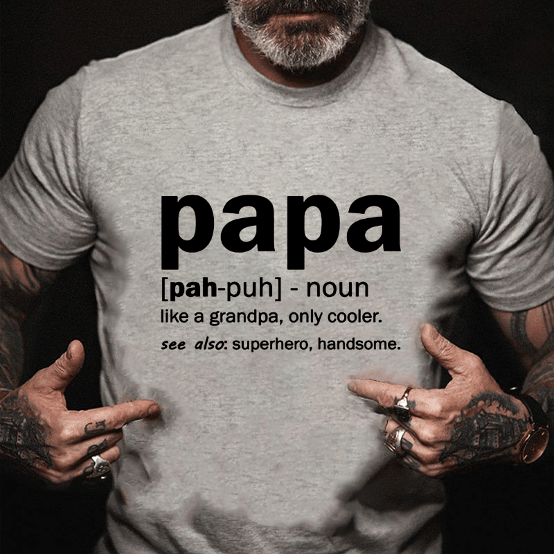 Men's Papa Like A Grandpa Only Cooler See Also Superhero Handsome Cotton T-shirt